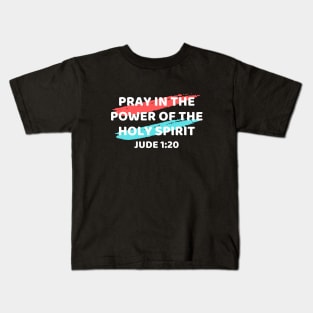 Pray In the Power of the Holy Spirit | Christian Typography Kids T-Shirt